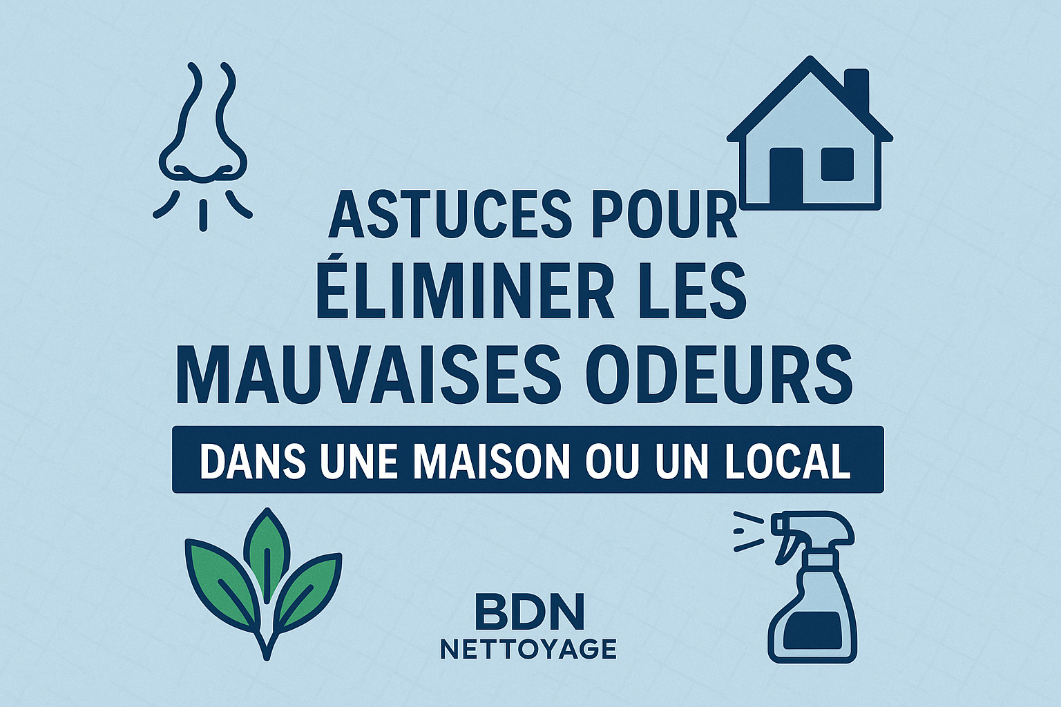 Astuces pour éliminer les mauvaises odeurs dans une maison ou un local
